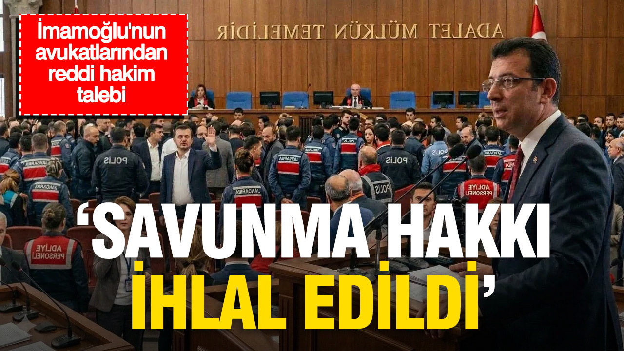 İmamoğlu cephesinden mahkeme heyetine reddi hakim talebi Img